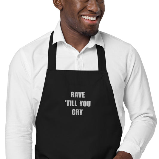 Rave 'Till You Cry Apron